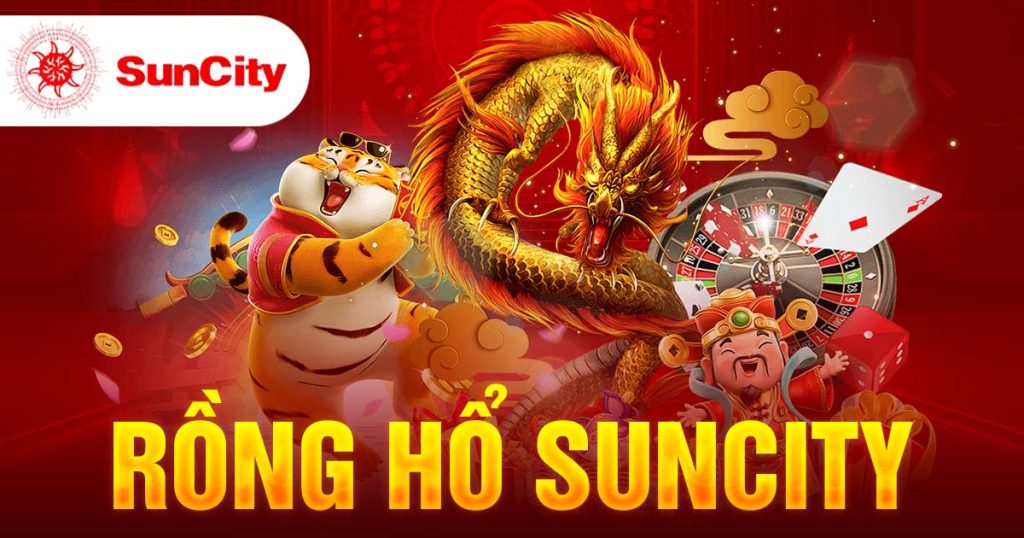 rồng hổ SUNCITY