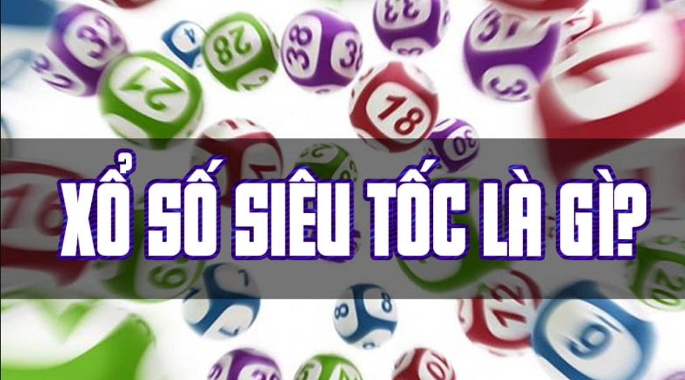 Xổ số siêu tốc là game gì?