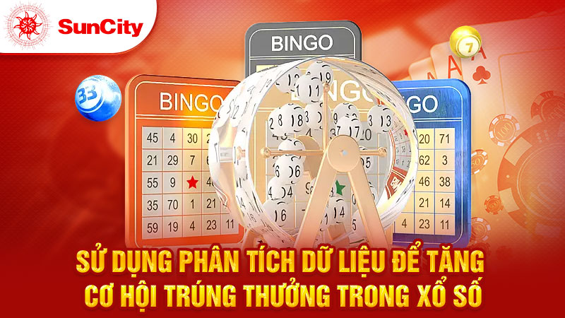 Sử dụng phân tích dữ liệu để tăng cơ hội trúng thưởng trong xổ số