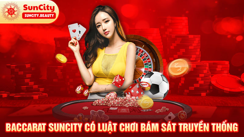 Cách tính điểm chuẩn nhất tại Baccarat SUNCITY