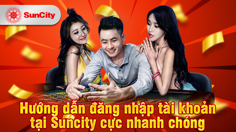 Điều kiện tạo tài khoản tại nhà cái Suncity