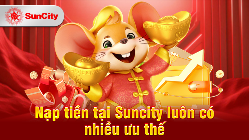 Hướng dẫn cách nạp tiền Suncity chỉ trong 1 phút