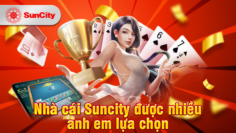 Giới thiệu Suncity Nhà cái được nhiều anh em lựa chọn