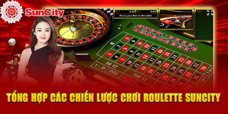 Tổng hợp các chiến lược chơi Roulette Suncity